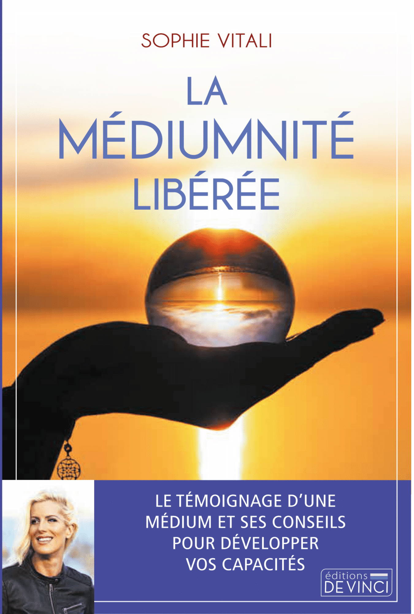 La médiumnité libérée, le livre de Sophie Vitali fondatrice du site Rencontre Spirituelle